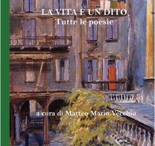 La vita è un dito. Tutte le poesie di Daria Menicanti a cura di Matteo Mario Vecchio (Giuliano Ladolfi editore) &nbsp; La figura di Giuliano Ladolfi non è nuova agli...